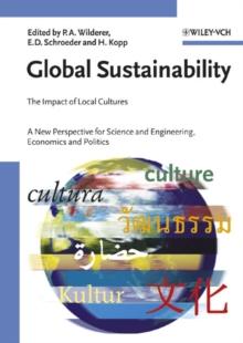 Global Sustainability : The Impact of Local Cultures, A New Perspective for Science and Engineering, Economics and Politics