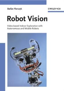 Robot Vision : Video-based Indoor Exploration with Autonomous and Mobile Robots