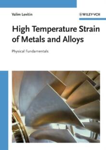 High Temperature Strain of Metals and Alloys : Physical Fundamentals