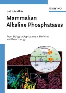 Mammalian Alkaline Phosphatases : From Biology to Applications in Medicine and Biotechnology