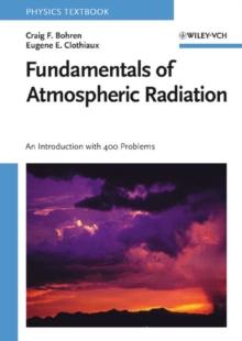 Fundamentals of Atmospheric Radiation : An Introduction with 400 Problems