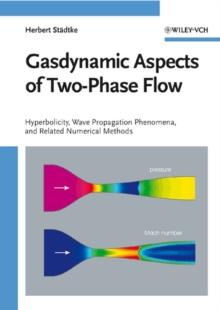 Gasdynamic Aspects of Two-Phase Flow : Hyperbolicity, Wave Propagation Phenomena and Related Numerical Methods