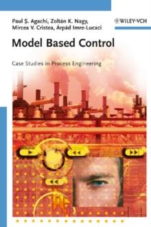 Model Based Control : Case Studies in Process Engineering