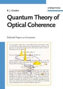 Quantum Theory of Optical Coherence : Selected Papers and Lectures