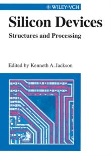 Silicon Devices : Structures and Processing