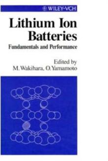 Lithium Ion Batteries : Fundamentals and Performance