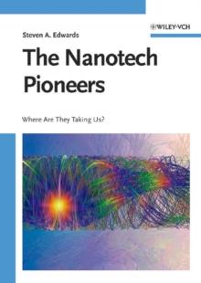 The Nanotech Pioneers : Where Are They Taking Us?