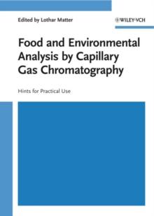 Food and Environmental Analysis by Capillary Gas Chromatography : Hints for Practical Use