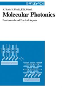 Molecular Photonics : Fundamentals and Practical Aspects