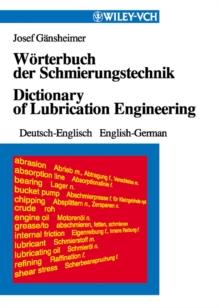 W rterbuch der Schmierungstechnik / Dictionary of Lubrication Engineering : Deutsch-Englisch / English-German