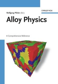 Alloy Physics : A Comprehensive Reference