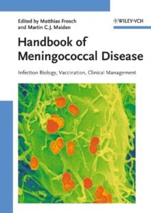 Handbook of Meningococcal Disease : Infection Biology, Vaccination, Clinical Management