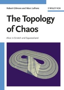 The Topology of Chaos : Alice in Stretch and Squeezeland