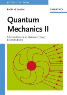 Quantum Mechanics II : A Second Course in Quantum Theory