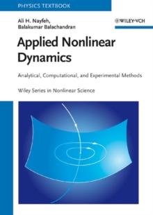 Applied Nonlinear Dynamics : Analytical, Computational, and Experimental Methods