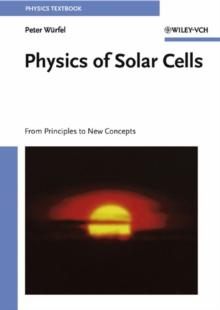 Physics of Solar Cells : From Principles to New Concepts