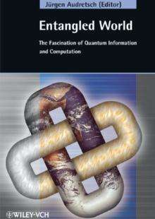 Entangled World : The Fascination of Quantum Information and Computation