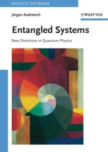 Entangled Systems : New Directions in Quantum Physics