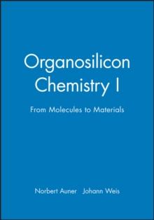 Organosilicon Chemistry I : From Molecules to Materials