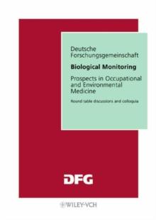 Biological Monitoring : Prospects in Occupational and Environmental Medicine