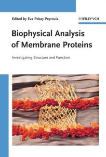 Biophysical Analysis of Membrane Proteins : Investigating Structure and Function