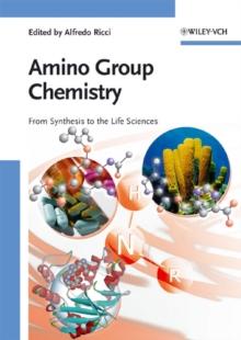 Amino Group Chemistry : From Synthesis to the Life Sciences