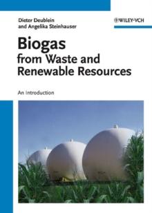 Biogas from Waste and Renewable Resources : An Introduction