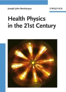 Health Physics in the 21st Century