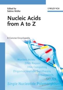 Nucleic Acids from A to Z : A Concise Encyclopedia