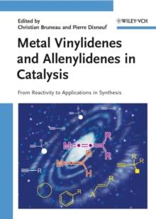 Metal Vinylidenes and Allenylidenes in Catalysis : From Reactivity to Applications in Synthesis