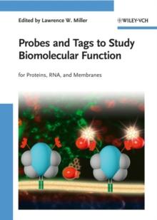 Probes and Tags to Study Biomolecular Function : for Proteins, RNA, and Membranes