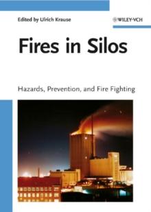 Fires in Silos : Hazards, Prevention, and Fire Fighting