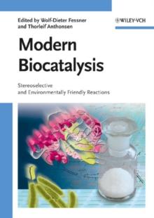 Modern Biocatalysis : Stereoselective and Environmentally Friendly Reactions