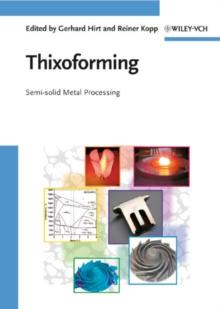 Thixoforming : Semi-solid Metal Processing