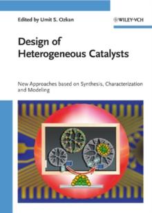 Design of Heterogeneous Catalysts : New Approaches based on Synthesis, Characterization and Modeling