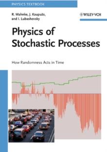 Physics of Stochastic Processes : How Randomness Acts in Time