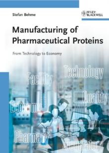 Manufacturing of Pharmaceutical Proteins : From Technology to Economy