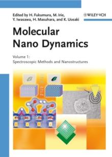 Molecular Nano Dynamics : Vol. I: Spectroscopic Methods and Nanostructures / Vol. II: Active Surfaces, Single Crystals and Single Biocells