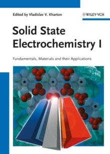 Solid State Electrochemistry I : Fundamentals, Materials and their Applications