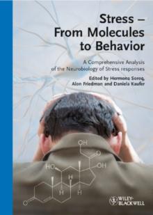 Stress - From Molecules to Behavior : A Comprehensive Analysis of the Neurobiology of Stress Responses