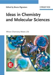 Ideas in Chemistry and Molecular Sciences : Where Chemistry Meets Life