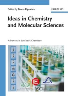 Ideas in Chemistry and Molecular Sciences : Advances in Synthetic Chemistry