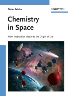 Chemistry in Space : From Interstellar Matter to the Origin of Life