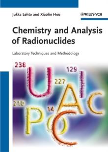 Chemistry and Analysis of Radionuclides : Laboratory Techniques and Methodology