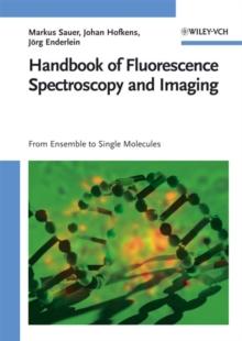 Handbook of Fluorescence Spectroscopy and Imaging : From Ensemble to Single Molecules