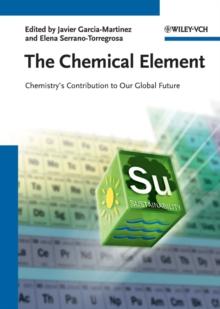 The Chemical Element : Chemistry's Contribution to Our Global Future