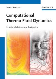 Computational Thermo-Fluid Dynamics : In Materials Science and Engineering