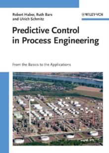 Predictive Control in Process Engineering : From the Basics to the Applications