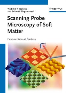 Scanning Probe Microscopy of Soft Matter : Fundamentals and Practices