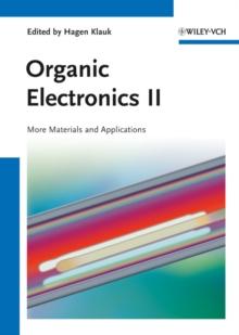 Organic Electronics II : More Materials and Applications